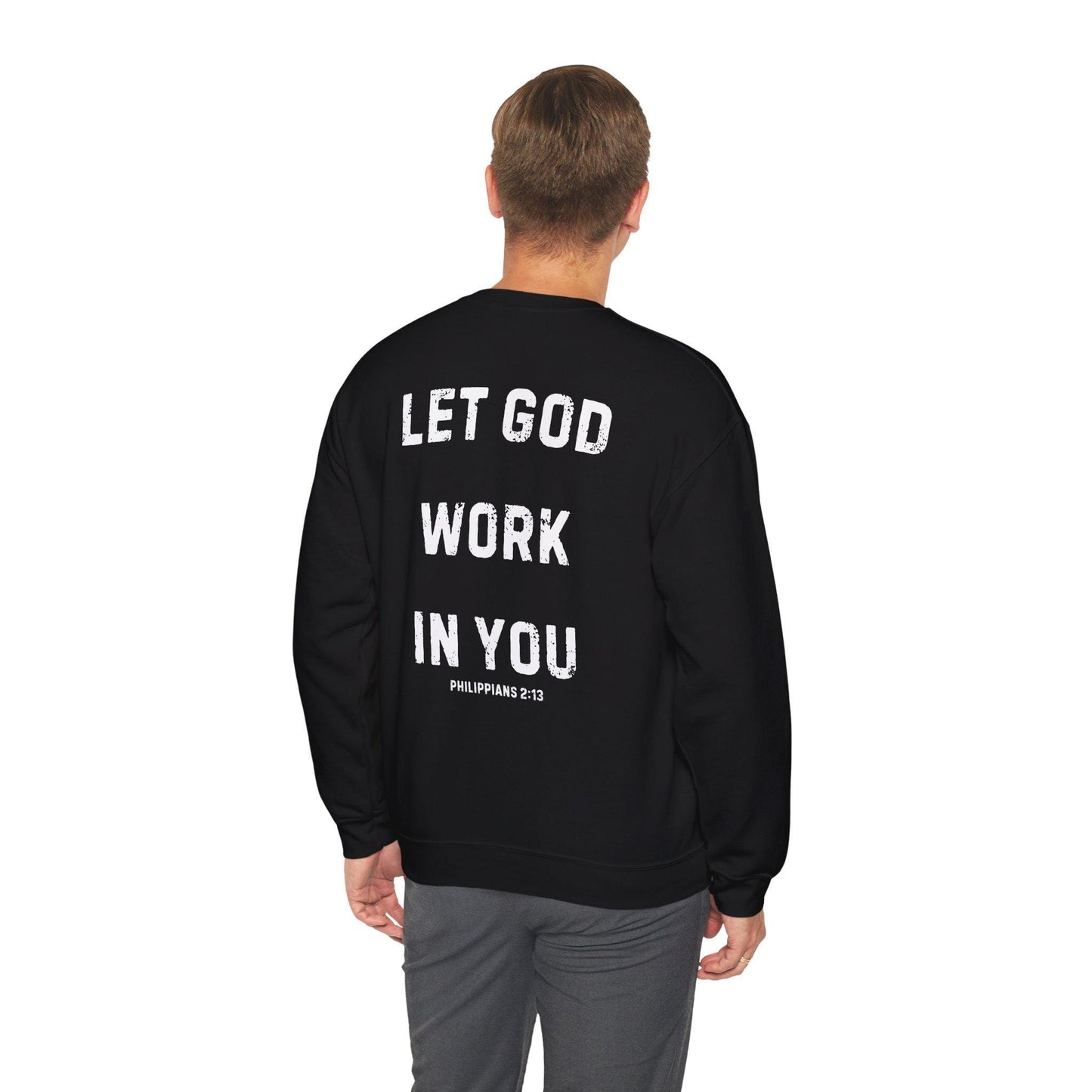 Let God Work Sweatshirt
